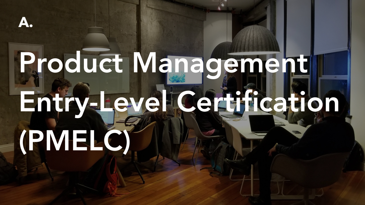 Product Management Entry-Level Certificate (PMELC)